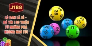 Lô Gan Là Gì - Bỏ Túi 100 Triệu Từ Những Pha Không Ngờ Tới