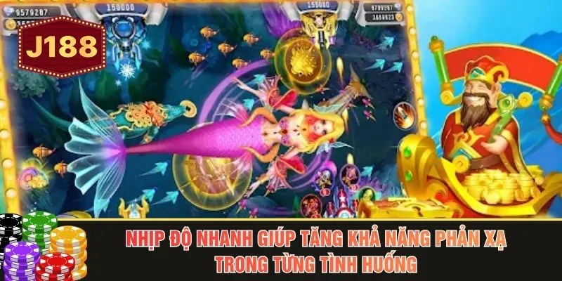 Nhịp độ nhanh giúp tăng khả năng phản xạ trong từng tình huống