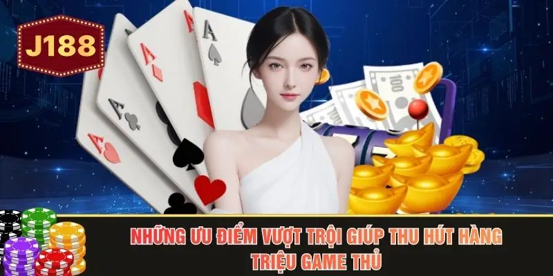 Những ưu điểm vượt trội giúp thu hút hàng triệu game thủ