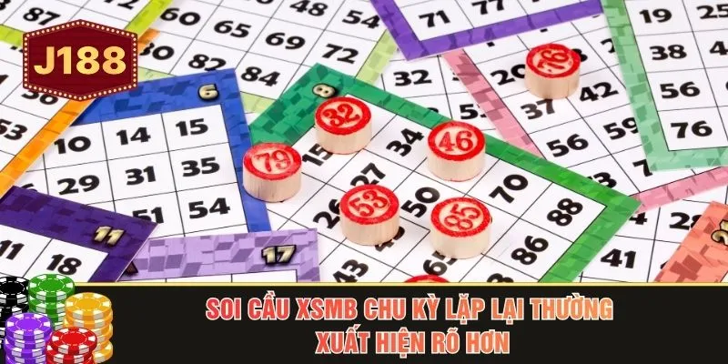 Soi cầu XSMB chu kỳ lặp lại thường xuất hiện rõ hơn